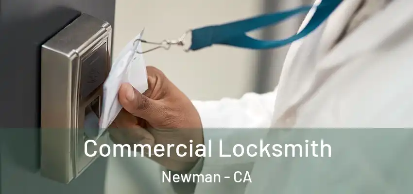  Commercial Locksmith Newman - CA
