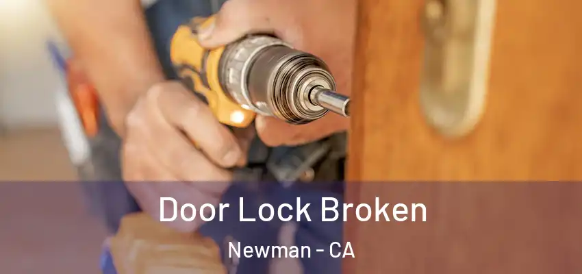  Door Lock Broken Newman - CA