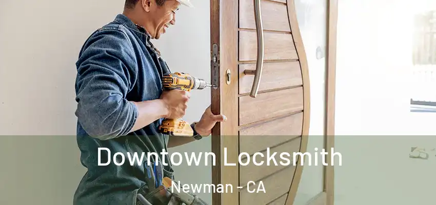  Downtown Locksmith Newman - CA