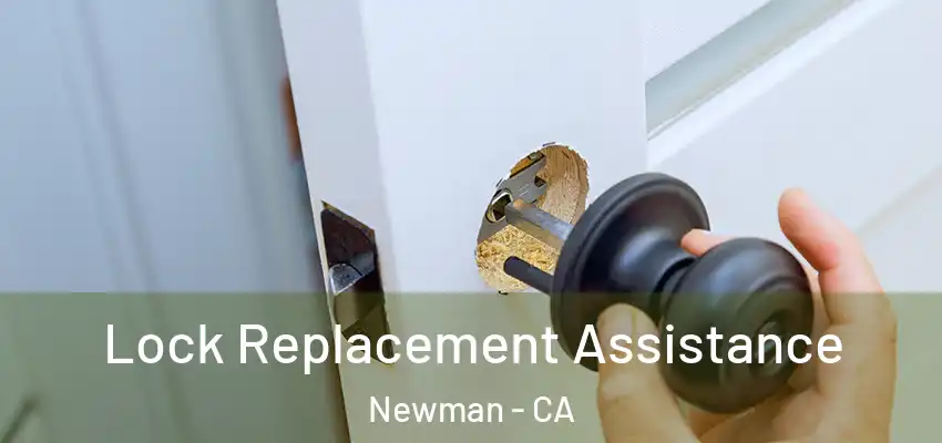  Lock Replacement Assistance Newman - CA