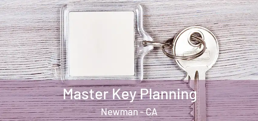  Master Key Planning Newman - CA