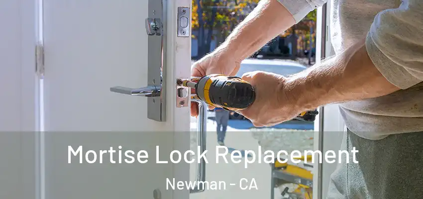  Mortise Lock Replacement Newman - CA
